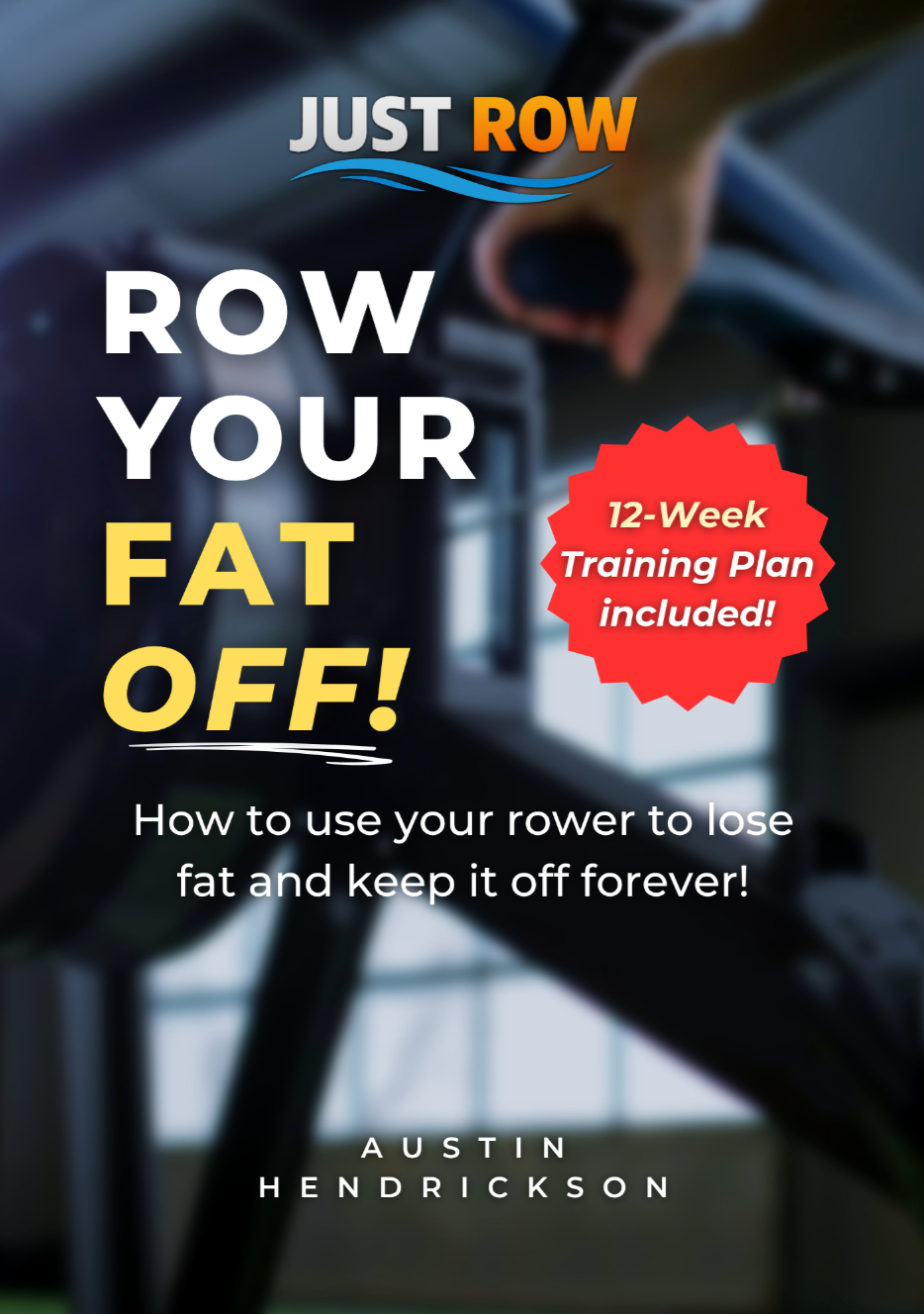 Row Your Fat Off: 12-Week Fat-Loss Program